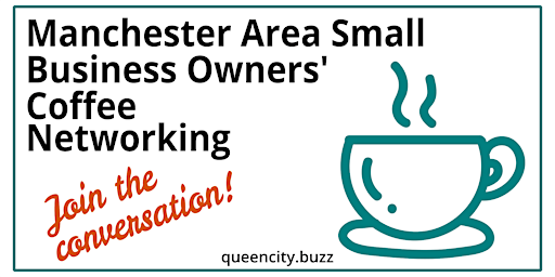 Immagine principale di Manchester - Area Small Business Owners' Coffee Networking 