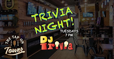 DJ Trivia - Tuesdays at Tap on Tower primary image