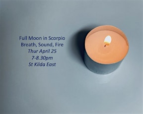 Sound Healing -Scorpio Full Moon Ritual & Sound Bath (Breath, Sound & Fire)