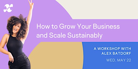 How to Grow Your Business & Scale Sustainably primary image