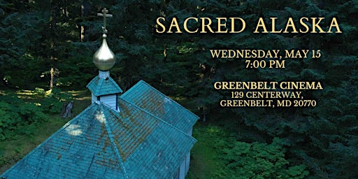 Sacred Alaska Film Screening in Greenbelt, MD primary image