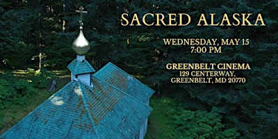 Image principale de Sacred Alaska Film Screening in Greenbelt, MD