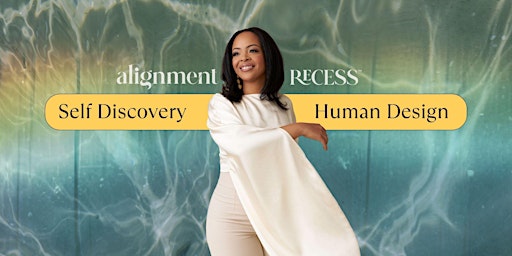 Image principale de Alignment Recess: Self-Discovery through Human Design