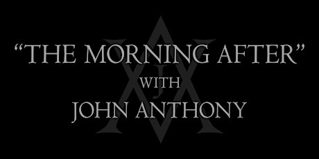 The Morning After with John Anthony