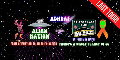 ADHD AF MANCHESTER: THE LAST TOUR - Alien Nation primary image