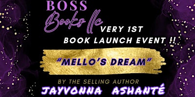 Imagem principal do evento BOSS BOOKS LLC PRESENTS "MELLO'S DREAM"