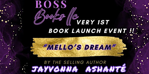 Primaire afbeelding van BOSS BOOKS LLC PRESENTS "MELLO'S DREAM"