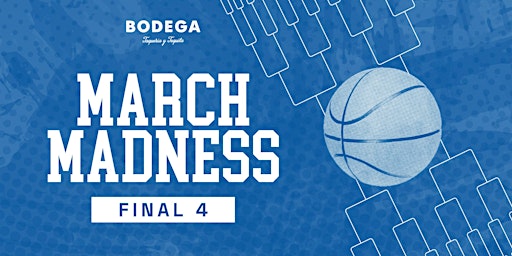 Primaire afbeelding van MARCH MADNESS: Final 4 at Bodega River North