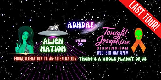 Primaire afbeelding van ADHD AF BIRMINGHAM: THE LAST TOUR - Alien Nation