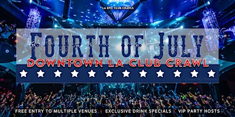 4th of July Downtown LA Club Crawl