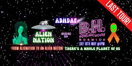 Imagem principal de ADHD AF NORWICH: THE LAST TOUR - Alien Nation