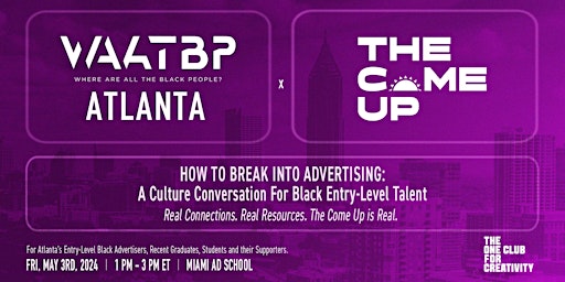 Imagem principal do evento WAATBP ATL X The Come Up Presents: How To Break Into Advertising