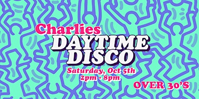 Charlies Daytime Disco primary image