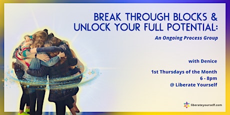 Break Through Blocks & Unlock Your Potential: An Ongoing Process Group