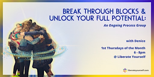 Imagem principal do evento Break Through Blocks & Unlock Your Potential: An Ongoing Process Group