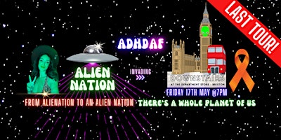 Hauptbild für ADHD AF LONDON: THE LAST TOUR - Alien Nation
