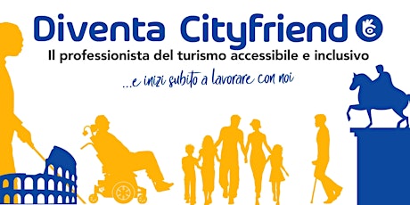 Immagine principale di Diventa Cityfriend, il professionista del turismo accessibile e inclusivo 