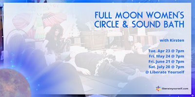 Primaire afbeelding van Full Moon Women's Circle and Sound Bath with Kirsten