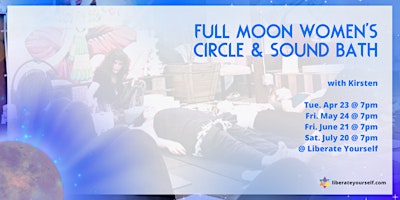 Immagine principale di Full Moon Women's Circle and Sound Bath with Kirsten 