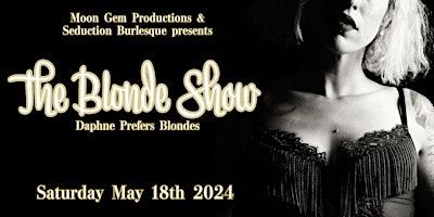 Image principale de The Blonde Show - Iconic Blondes Burlesque