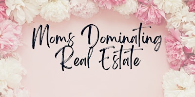 Moms Dominating Real Estate  primärbild