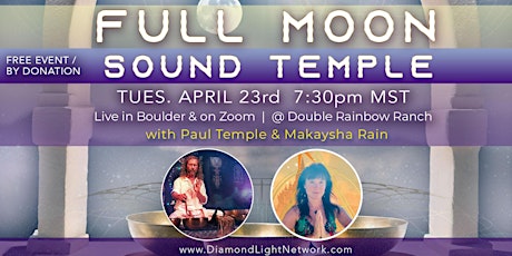 Full Moon Sound Temple ~ with Special Guest, Makaysha Rain