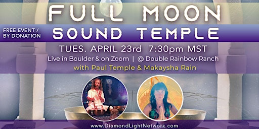 Primaire afbeelding van Full Moon Sound Temple ~ with Special Guest, Makaysha Rain