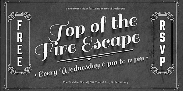 Top of the Fire Escape Speakeasy & Burlesque | 21+