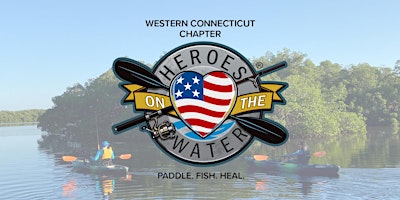 Primaire afbeelding van Heroes on the Water Season Kick-off Event - Brookfield, CT