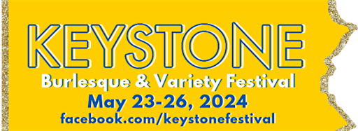 Samlingsbild för Keystone Burlesque & Variety Festival