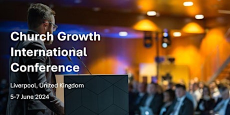 Imagen principal de Church Growth International Conference Liverpool United Kingdom