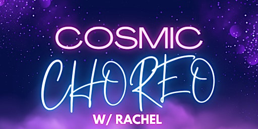 Imagen principal de Cosmic Choreo w/ Rachel