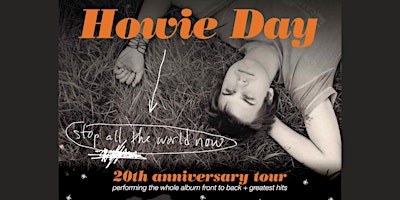 Image principale de Howie Day - 20th Anniversary of "Stop All The World Now"