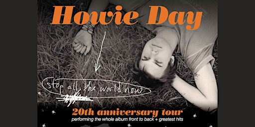 Primaire afbeelding van Howie Day - 20th Anniversary of "Stop All The World Now"