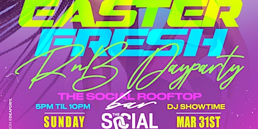 “EasterFresh”  R&B Rooftop Dayparty at  The Social Midtown primary image