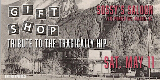 Primaire afbeelding van Gift Shop - Tribute to The Tragically Hip @ Sossy's Saloon