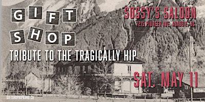 Image principale de Gift Shop - Tribute to The Tragically Hip @ Sossy's Saloon