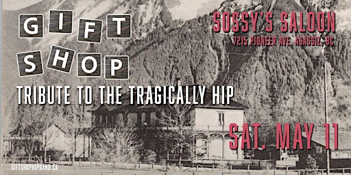 Hauptbild für Gift Shop - Tribute to The Tragically Hip @ Sossy's Saloon