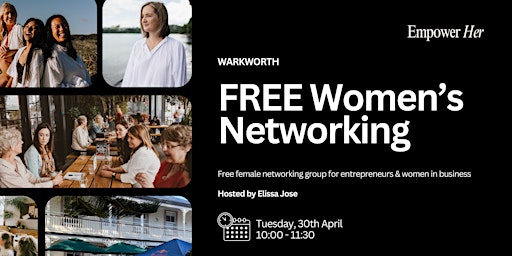 Primaire afbeelding van Warkworth - Empower Her Networking - FREE Women's Business Networking April