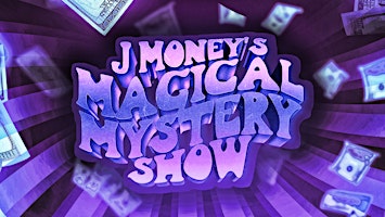 Imagem principal do evento Episode 35: J-Moneys Magical Mystery Show