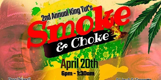 Image principale de "Smoke & Choke" King Tut’s 2nd Annual 4/20 Festival