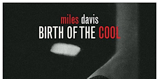 Primaire afbeelding van Miles Davis' BIRTH OF THE COOL Performed Live at JRAC
