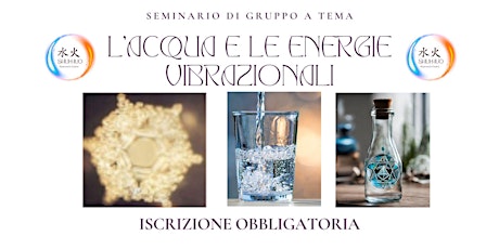 BENESSERE FUSION - SEMINARIO DI GRUPPO " ACQUA ED ENERGIE VIBRAZIONALI"