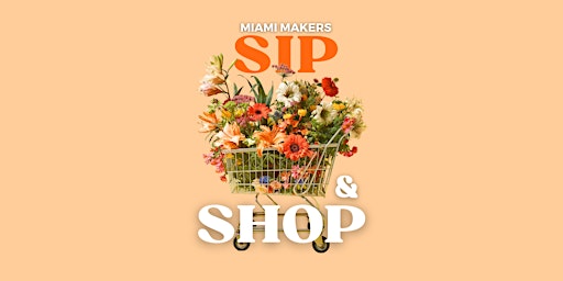 Imagem principal de Sip + Shop with Miami Makers