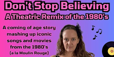 Imagem principal do evento Don’t Stop Believing: A Theatric Remix of the 1980s