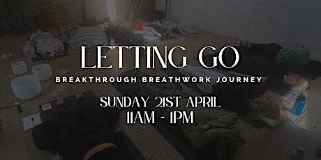 Letting Go - Breakthrough Breathwork