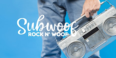 Imagem principal do evento Subwoof Rock N' Woof!