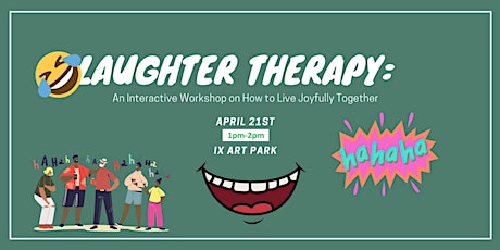 Laughter Therapy: An Interactive Workshop on How to Live Joyfully Together