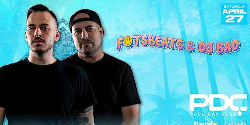 Fotsbeats & DJ Bad @ Harrahs Pool AC Day Party April 27 primary image