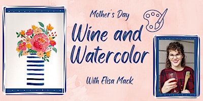 Imagem principal do evento Mother's Day at Helvetia Wine and Watercolor